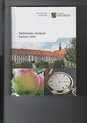 Statistisches Jahrbuch Sachsen 2015. 24. Jahrgang,