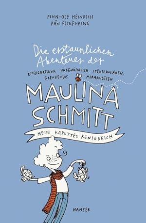 Seller image for Die erstaunlichen Abenteuer der Maulina Schmitt - Mein kaputtes Knigreich for sale by Wegmann1855