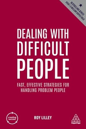 Seller image for Dealing With Difficult People : Fast, Effective Strategies for Handling Problem People for sale by GreatBookPrices