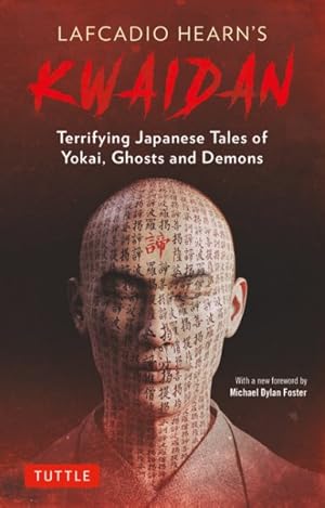 Bild des Verkufers fr Lafcadio Hearn's Kwaidan : Terrifying Japanese Tales of Yokai, Ghosts, and Demons zum Verkauf von GreatBookPrices