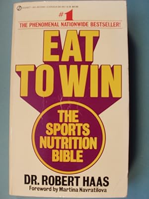 Imagen del vendedor de Eat to Win: The Sports Nutrition Bible a la venta por PB&J Book Shop