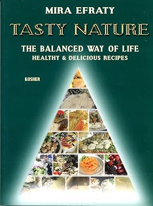 Tasty Nature: The Balanced Way of Life, Healthy and Delicious Recipe: Kosher