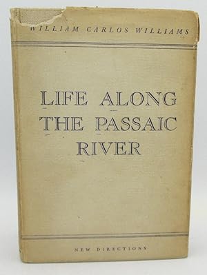 Life Along the Passaic River: William Carlos Williams (1st Edition)