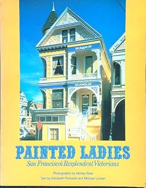 Bild des Verkufers fr Painted Ladies: San Francisco's Resplendent Victorians zum Verkauf von Librodifaccia