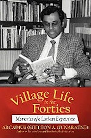 Image du vendeur pour Village Life in the Forties : Memories of a Lankan Expatriate mis en vente par AHA-BUCH GmbH