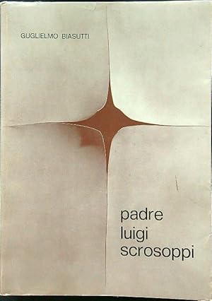Bild des Verkufers fr Padre Luigi Scrosoppi zum Verkauf von Librodifaccia