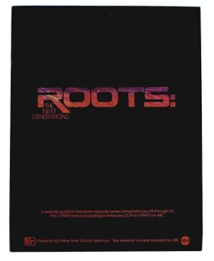 Roots: The Next Generations. A teacher guide to the seven episode series . . . [Cover title]