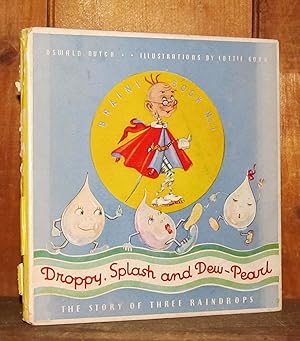 Droppy, Splash and Dew-Pearl: The Story Of Three Rain Drops