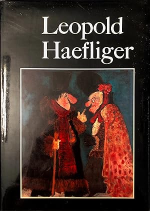 Leopold Haefliger. Mit Beiträgen von Jürg Tobler, Karl Lüönd, Wolfgang Schneiderhan, Hannes Ernst...