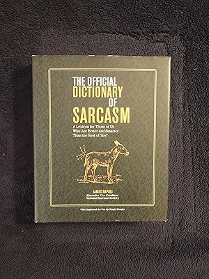 Imagen del vendedor de THE OFFICIAL DICTIONARY OF SARCASM: A LEXICON FOR THOSE OF US WHO ARE BETTER AND SMARTER THAN THE REST OF YOU a la venta por JB's Book Vault