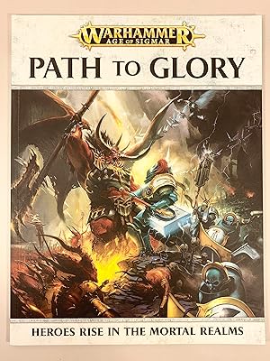 Seller image for Warhammer Age of Sigmar : Path to Glory Heroes Rise in the Mortal Realms for sale by Old New York Book Shop, ABAA