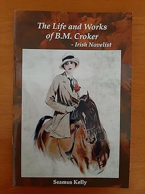 The Life and Works of B.M. Croker - Irish Novelist