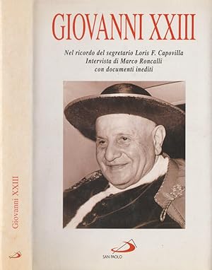 Bild des Verkufers fr Giovanni XXIII Nel ricordo del segretario Loris F. Capovilla. Intervista di Marco Roncalli con documenti inediti. zum Verkauf von Biblioteca di Babele