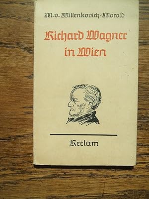 Max von Millenkovich-Morold: Richard Wagner in Wien