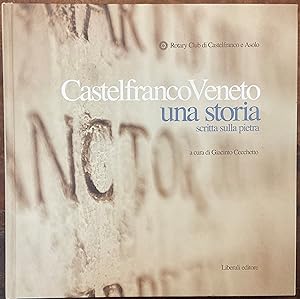 Castelfranco Veneto. Una storia scritta sulla pietra