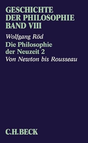 Bild des Verkufers fr Geschichte der Philosophie Bd. 8: Die Philosophie der Neuzeit 2: Von Newton bis Rousseau zum Verkauf von AHA-BUCH GmbH