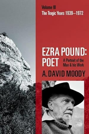 Imagen del vendedor de Ezra Pound: Poet : Volume III: The Tragic Years 1939-1972 a la venta por AHA-BUCH GmbH