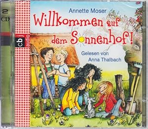 Willkommen auf dem Sonnenhof (2 Audio CDs - Hörbuch) : Gelesen von Anna Thalbach.