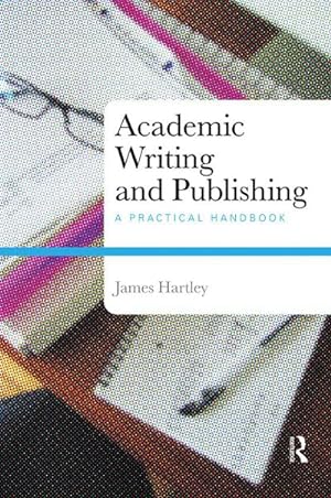 Image du vendeur pour Academic Writing and Publishing : A Practical Handbook mis en vente par AHA-BUCH GmbH