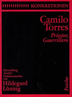 Seller image for Camilo Torres : Priester, Guerrillero. Darstellung, Analyse, Dokumentation. Konkretionen ; Bd. 6 for sale by Schrmann und Kiewning GbR