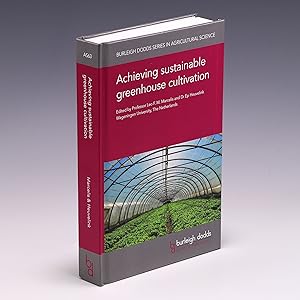 Immagine del venditore per Achieving Sustainable Greenhouse Cultivation (Burleigh Dodds Series in Agricultural Science) venduto da Salish Sea Books