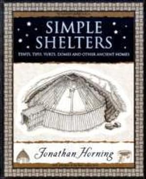 Imagen del vendedor de Simple Shelters : Tents, Tipis, Yurts, Domes and Other Ancient Homes a la venta por Smartbuy