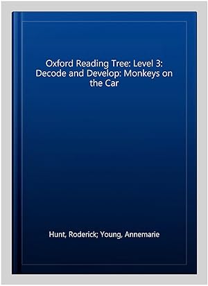 Image du vendeur pour Oxford Reading Tree: Level 3: Decode and Develop: Monkeys on the Car mis en vente par GreatBookPrices