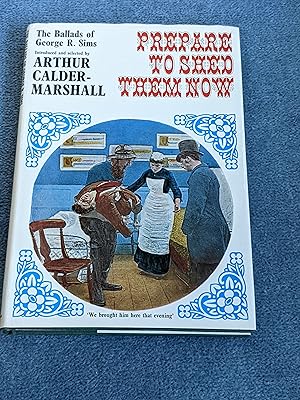 Seller image for Prepare to Show Them Now: The Ballads of George R Sims for sale by East Kent Academic