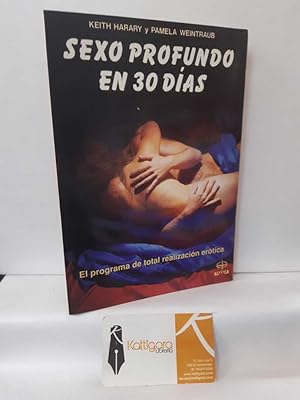 Seller image for SEXO PROFUNDO EN 30 DAS. EL PROGRAMA DE TOTAL REALIZACIN ERTICA for sale by Librera Kattigara