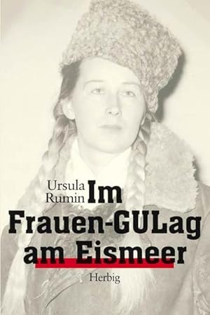 Seller image for Im Frauen-GULag am Eismeer for sale by Wegmann1855