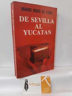 Seller image for DE SEVILLA AL YUCATN (VIAJE OCULTISTA A TRAVS DE LA ATLNTIDA) for sale by Librera Kattigara