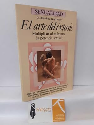 Bild des Verkufers fr EL ARTE DEL XTASIS. MULTIPLICAR AL MXIMO LA POTENCIA SEXUAL zum Verkauf von Librera Kattigara