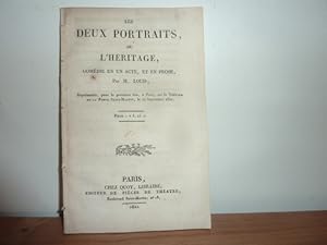 Immagine del venditore per Les Deux portraits, ou l'Hritage, comdie en un acte et en prose, par M. Louis. venduto da Librairie Le Jardin des Muses