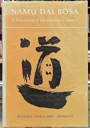 Imagen del vendedor de Namu Dai Bosa: A Transmission of Zen Buddhism to America a la venta por Moe's Books