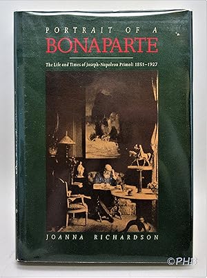 Seller image for Portrait of a Bonaparte: Life and Times of Joseph-Napoleon Primoli, 1851-1927 for sale by Post Horizon Booksellers