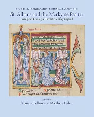 Bild des Verkäufers für St. Albans and the Markyate Psalter : Seeing and Reading in Twelfth-Century England zum Verkauf von AHA-BUCH GmbH