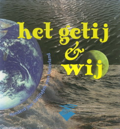 Seller image for Het getij en wij. Honderd jaar Getijtafels voor Nederland for sale by Antiquariaat Parnassos vof
