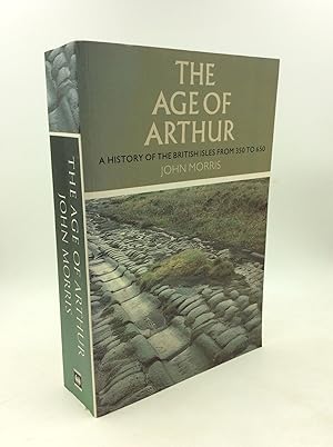 Seller image for THE AGE OF ARTHUR: A History of the British Isles from 350 to 650 for sale by Kubik Fine Books Ltd., ABAA