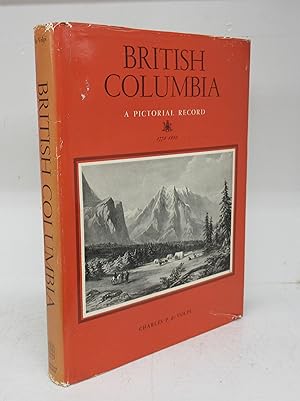 Imagen del vendedor de British Columbia: A Pictorial Record. Historical Prints and Illustrations of the Province of British Columbia, Canada 1778-1894 a la venta por Attic Books (ABAC, ILAB)