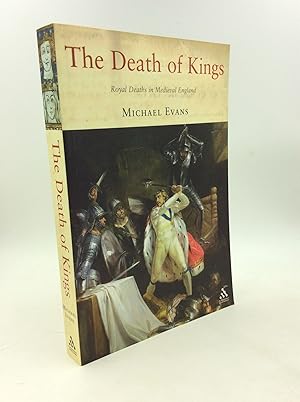 Image du vendeur pour THE DEATH OF KINGS: Royal Deaths in Medieval England mis en vente par Kubik Fine Books Ltd., ABAA