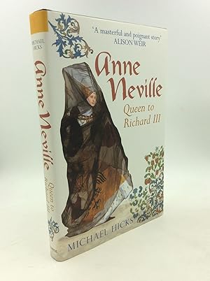 Seller image for ANNE NEVILLE: Queen to Richard III for sale by Kubik Fine Books Ltd., ABAA