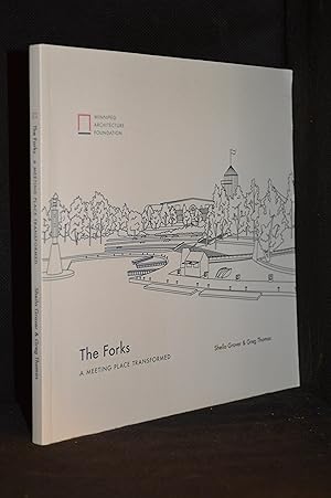 The Forks; A Meeting Place Transformed