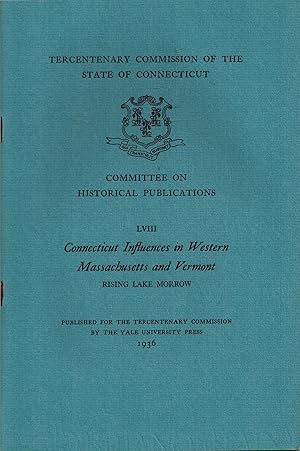 Seller image for CONNECTICUT INFLUENCES IN WESTERN MASSACHUSETTS AND VERMONT - Tercentenary Commission for sale by UHR Books