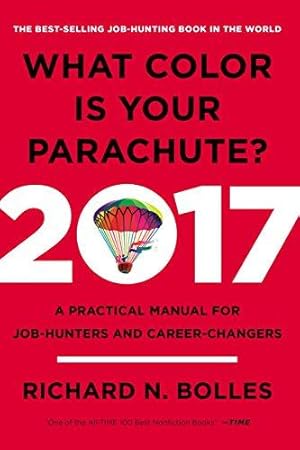 Immagine del venditore per What Color is Your Parachute? 2017: A Practical Manual for Job-Hunters and Career-Changers venduto da WeBuyBooks