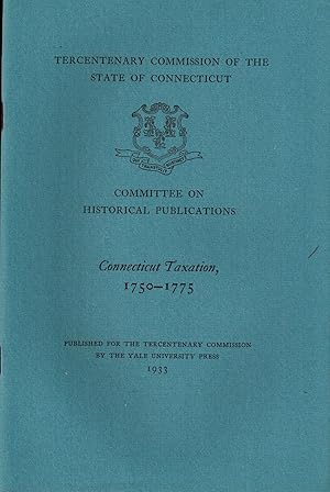 Seller image for CONNECTICUT TAXATION, 1750-1775 - Connecticut Tercentenary Commission for sale by UHR Books