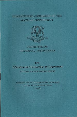 Seller image for CHARITIES AND CORRECTIONS IN CONNECTICUT - Tercentenary Commission for sale by UHR Books