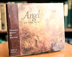 Angel in the Sun; Turner's Vision of History