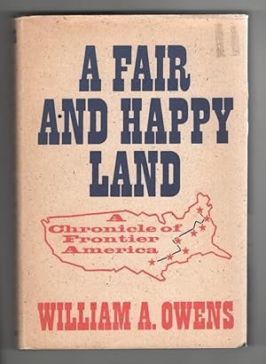 Seller image for A Fair and Happy Land A Chronicle of Frontier America for sale by Sweet Beagle Books
