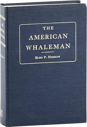 Bild des Verkufers fr The American Whaleman: A Study of Life and Labor in the Whaling Industry zum Verkauf von Lorne Bair Rare Books, ABAA