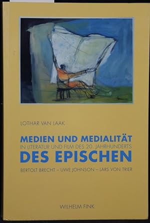 Medien und Medialität des Epischen in Literatur und Film des 20. Jahrhunderts. Bertolt Brecht - U...